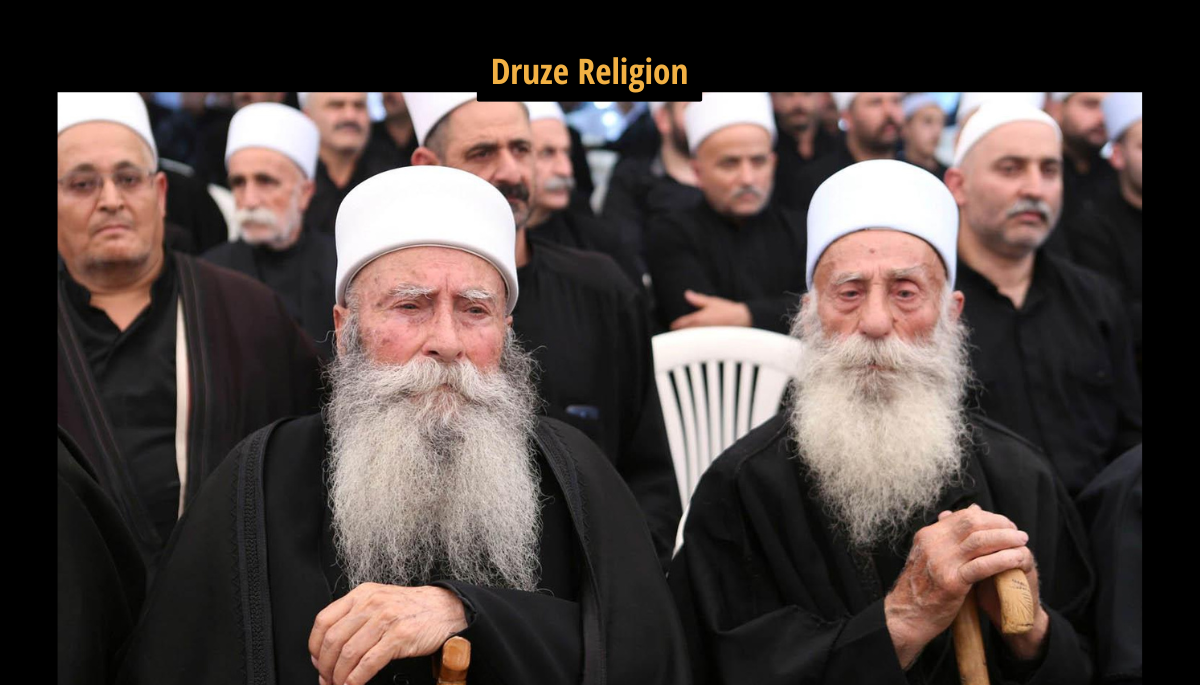 Who Are the Druze? A Mysterious Religion and Culture Explained