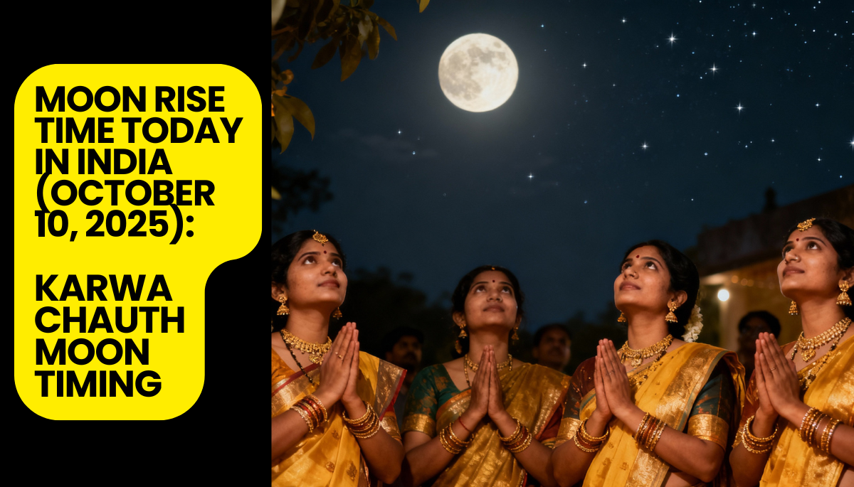 Moon Rise Time Today in India (October 10, 2025): Karwa Chauth Moon Timing
